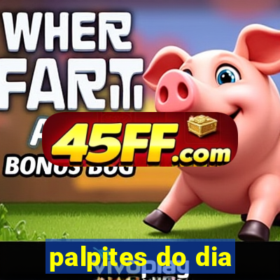 palpites do dia